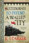 [The Siege 01] • Sixteen Ways to Defend a Walled City